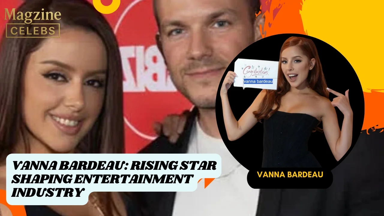 Vanna Bardeau, rising star in the entertainment industry, shaping film, TV, and media with fresh talent and innovation.