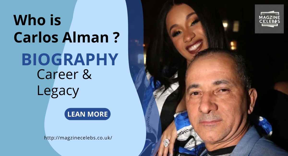 Carlos Alman Biography – Father of Cardi B and Hennessy Carolina