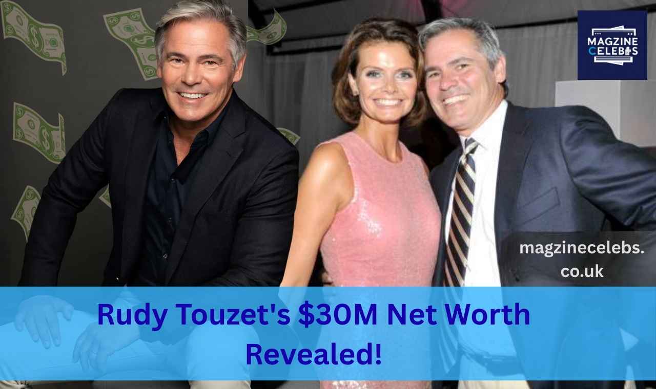 Rudy Touzet's $30M Net Worth Revealed!