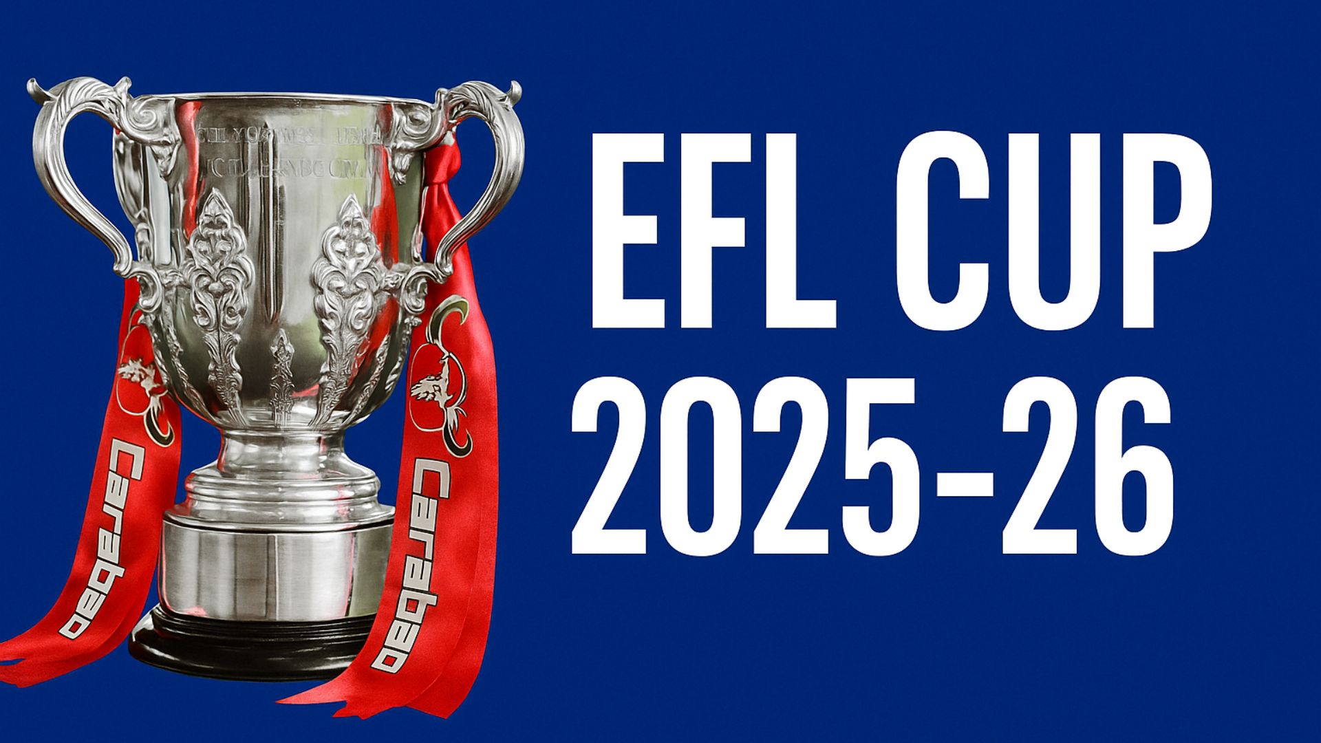 EFL Cup 2025-26 featured banner showing silver Carabao Cup trophy with red ribbons against blue background