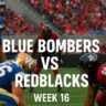 Winnipeg Blue Bombers vs Ottawa REDBLACKS CFL Week 16 at TD Place stadium