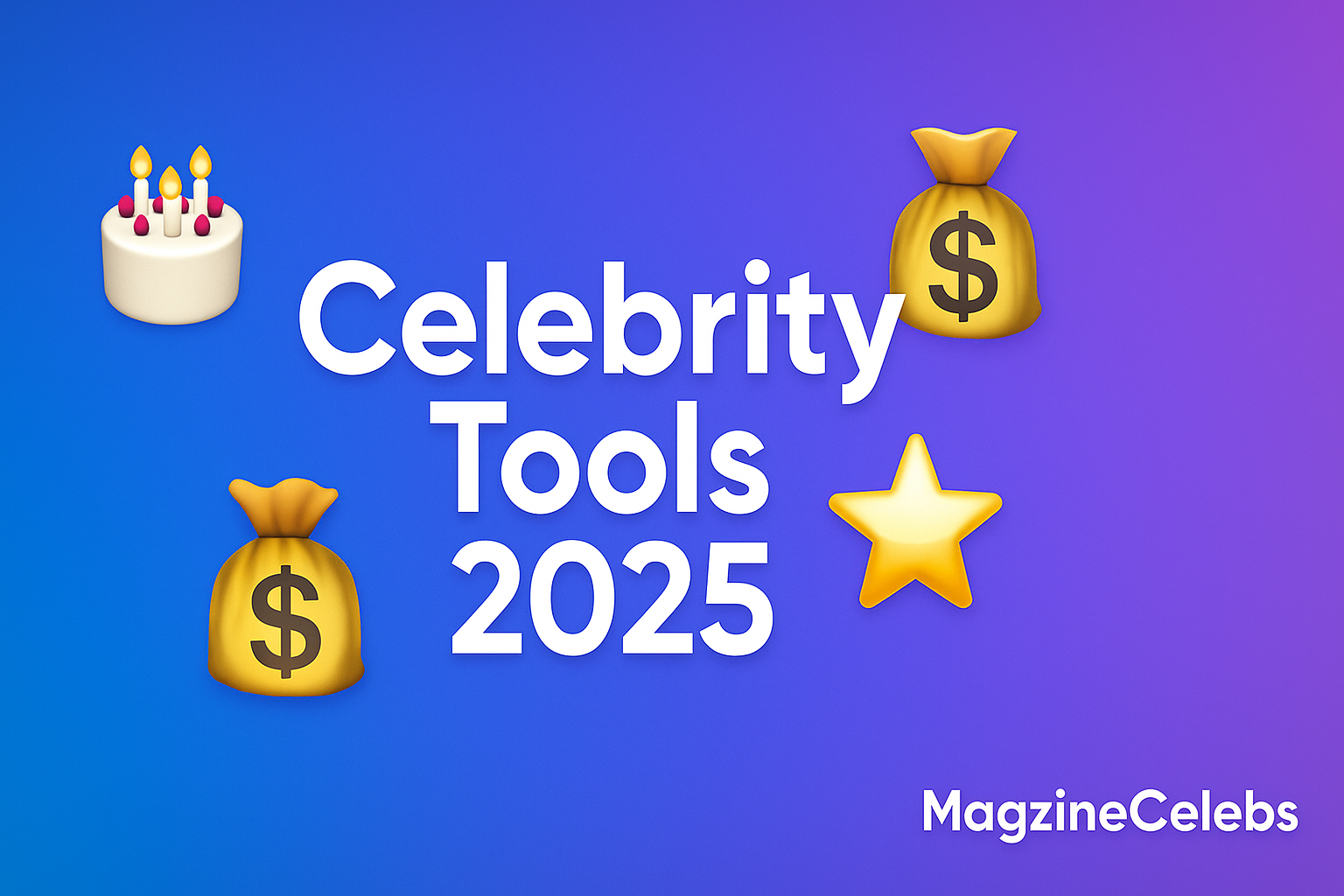 Free Celebrity Tools 2025 – Age Calculator, Net Worth Estimator & Birthday Countdown